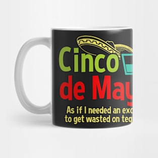 Cinco de Mayo Excuse To Drink Tequila Mug